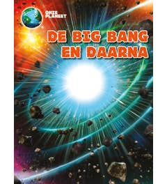 Onze Planeet - De Big Bang en daana