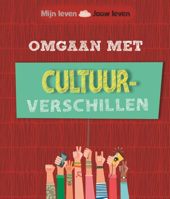 Mijn leven; jouw leven - Omgaan met cultuurverschillen