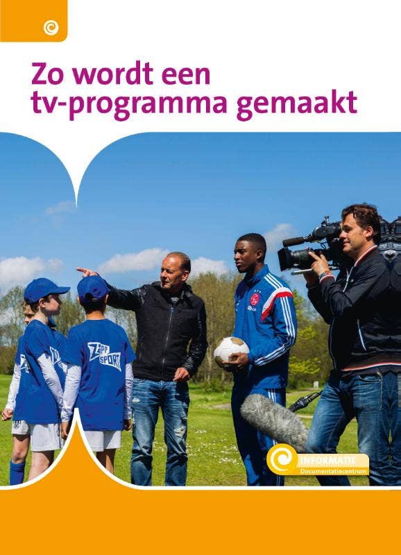 Informatie - Zo wordt een tv-programma gemaakt
