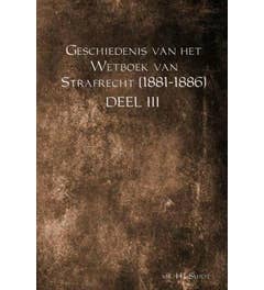 Geschiedenis van het Wetboek van Strafrecht (1881-1886) DEEL III