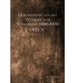 Geschiedenis van het Wetboek van Strafrecht (1886-1901) DEEL V
