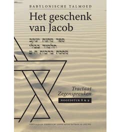 Het geschenk van Jacob - Tractaat zegenspreuken Hoofdstuk 8 en 9