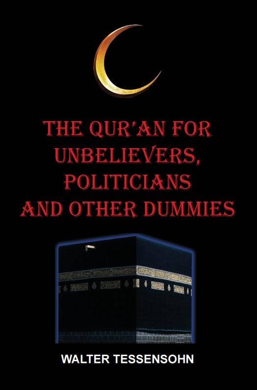 The Qur'an for unbelievers; politicians and other dummies
