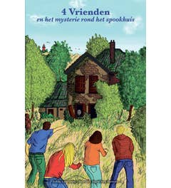 Het Friese kwartet - 4 Vrienden en het mysterie rond het spookhuis