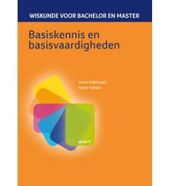 Wiskunde voor bachelor en master - Basiskennis en basisvaardigheden