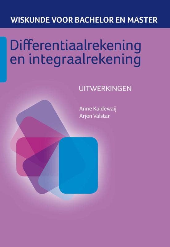 Wiskunde voor bachelor en master - Differentiaalrekening en integraalrekening