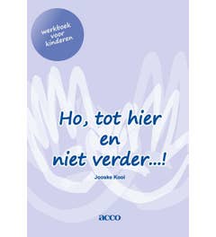 Ho; tot hier en niet verder…! werkboek voor kinderen