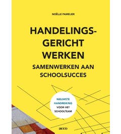 Handelingsgericht werken. Samenwerken aan schoolsucces