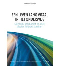Leiderschap in de onderwijspraktijk - Een leven lang vitaal in het onderwijs