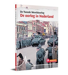 Serie Uitgelicht! De Tweede Wereldoorlog - De oorlog in Nederland