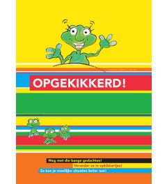 Opgekikkerd!