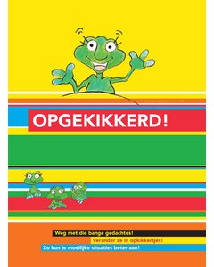 Opgekikkerd!