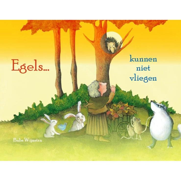 Egels... kunnen niet vliegen - prentenboek