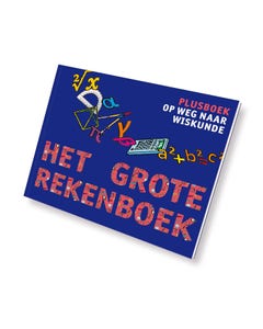 Het Grote Rekenboek - Plusboek Op Weg Naar Wiskunde