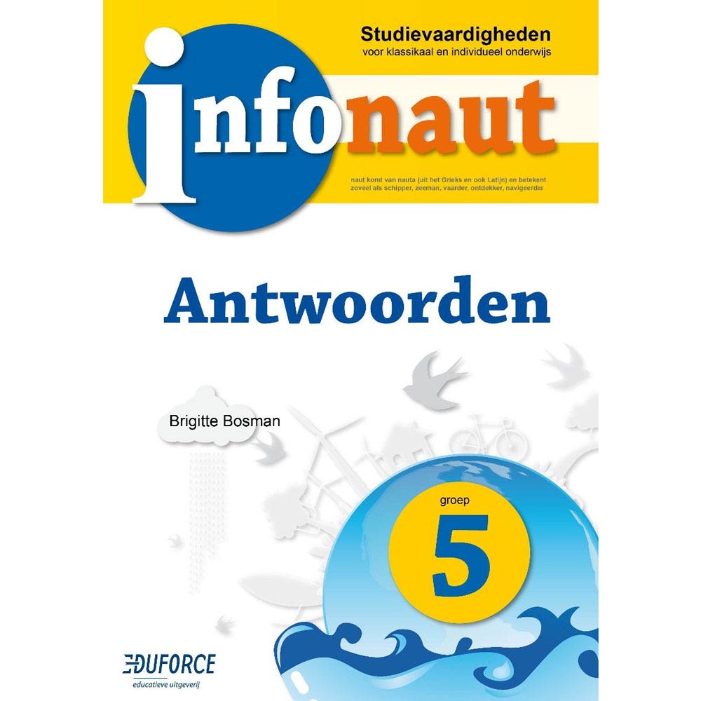 Infonaut Antwoorden groep 5 - studievaardigheden