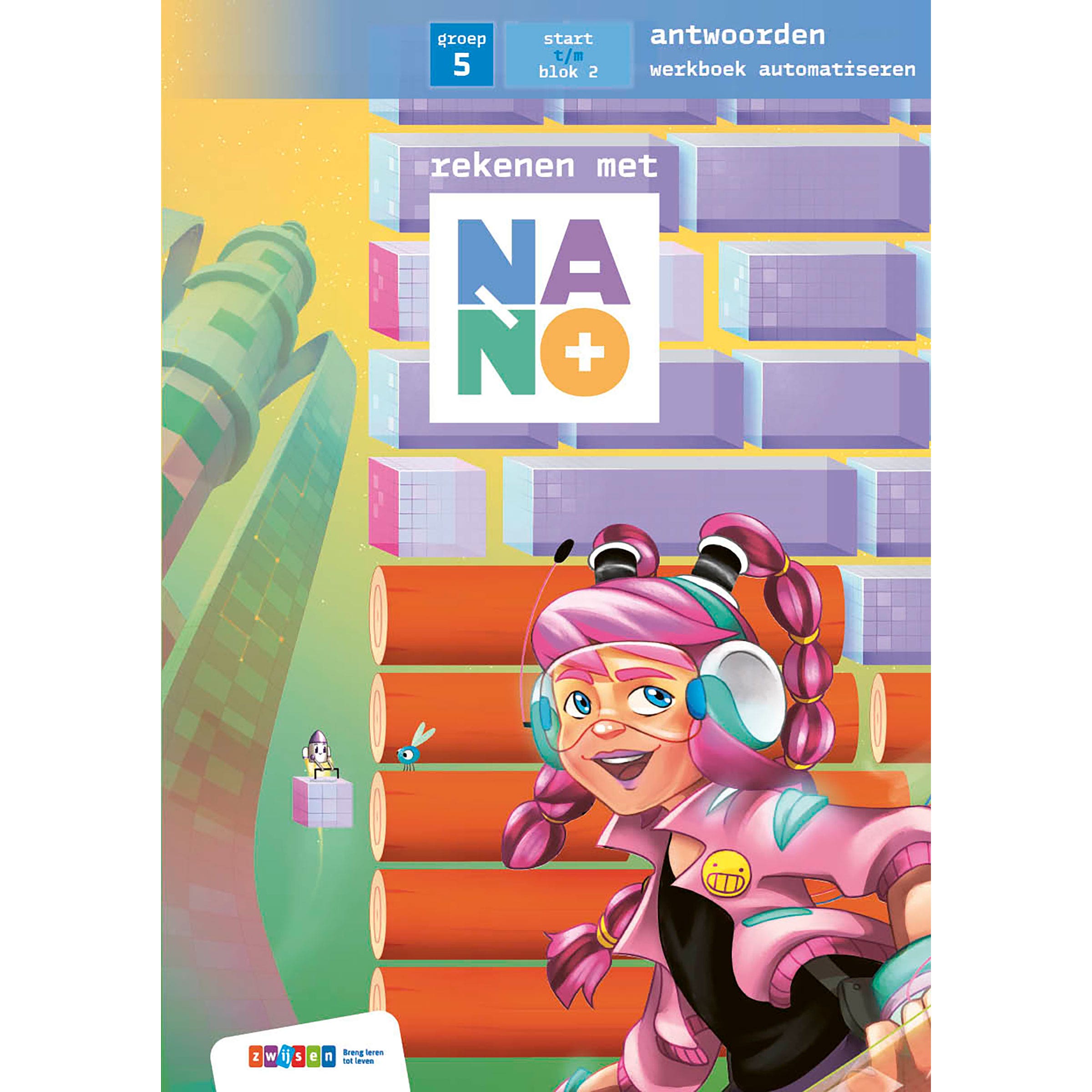 Nano | Groep 5 | Antwoordenboek | Automatiseren deel 1