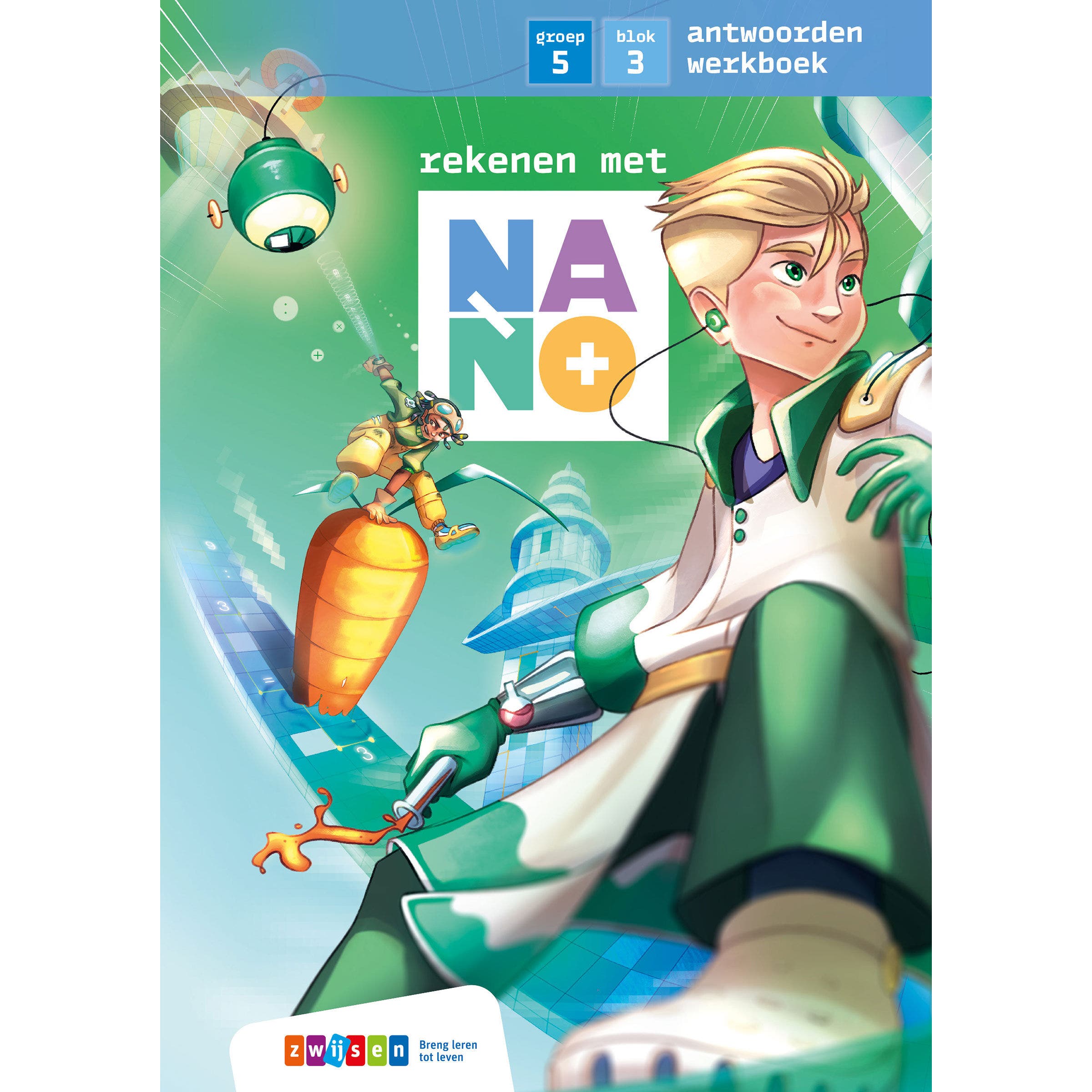 Nano | Groep 5 | Antwoordenboek | Blok 3