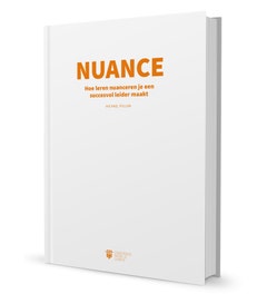 Nuance - Hoe leren nuanceren je een succesvol leider maakt