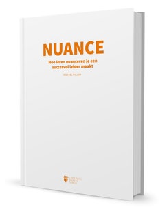 Nuance - Hoe leren nuanceren je een succesvol leider maakt