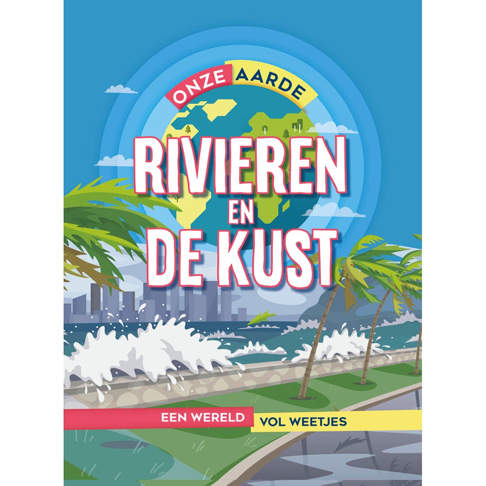 Rivieren en de kust - Onze Aarde