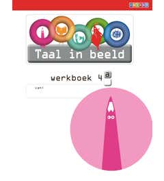 Taal in beeld - versie 2 (2013) Taal jaargroep 4 Werkboek 4A (in 5-voud)