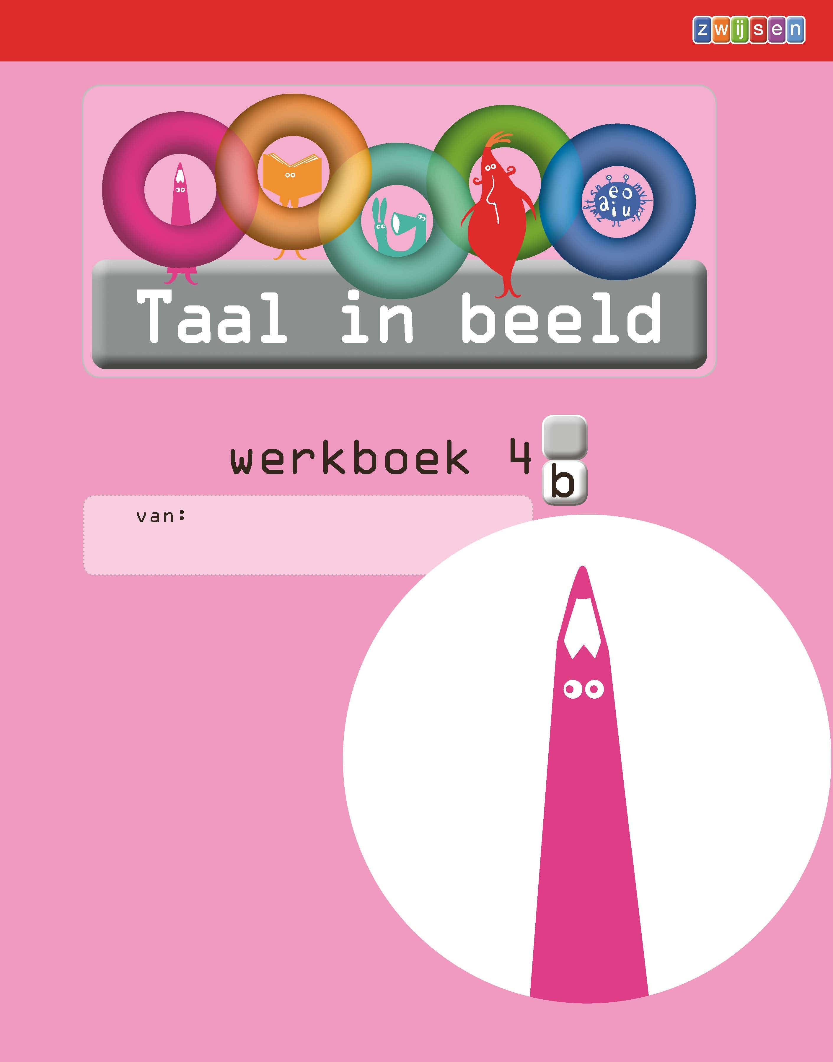 Taal in beeld - versie 2 (2013) Taal jaargroep 4 Werkboek 4B (in 5-voud)
