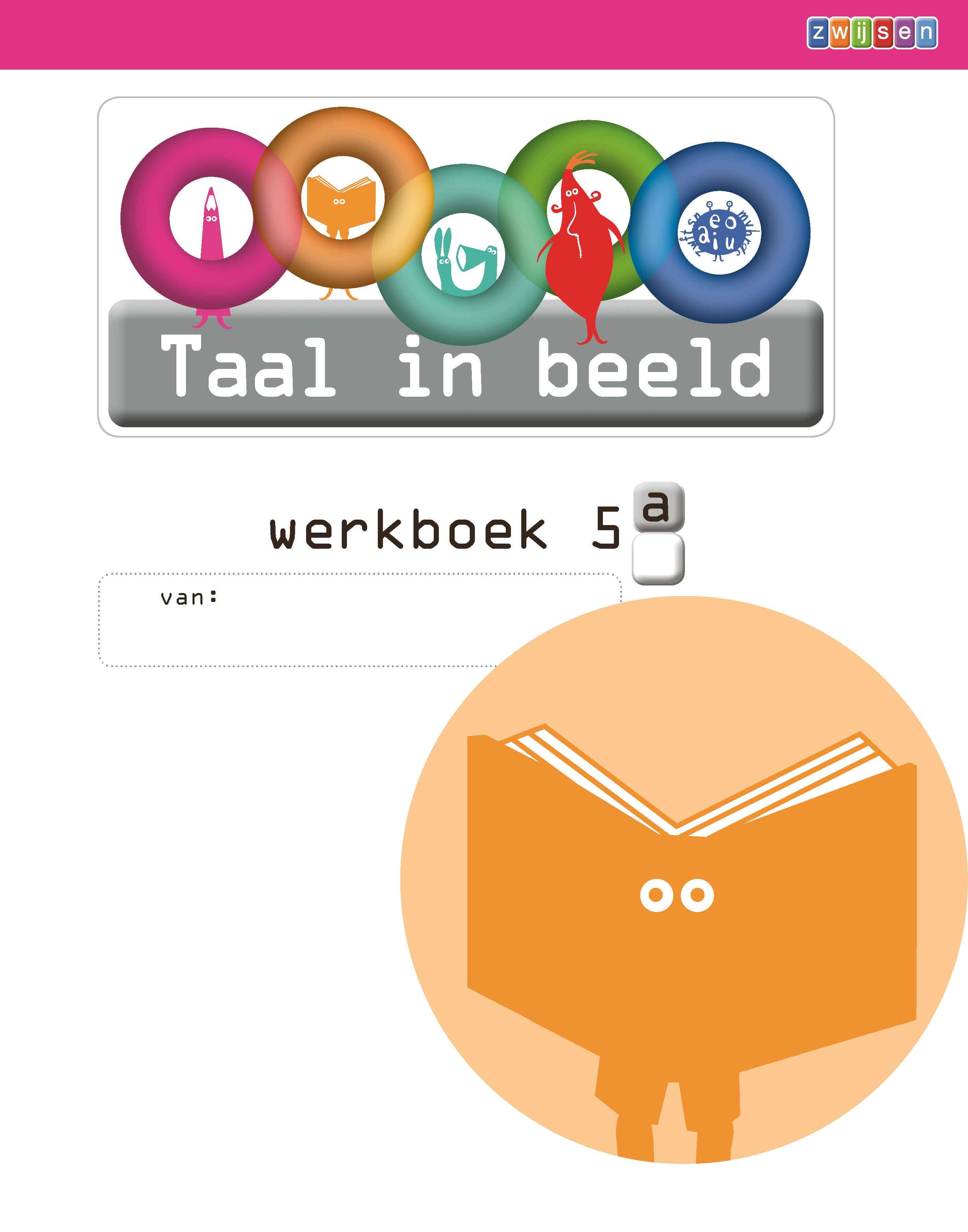 Taal in beeld - versie 2 (2013) Taal jaargroep 5 Werkboek 5A (in 5-voud)