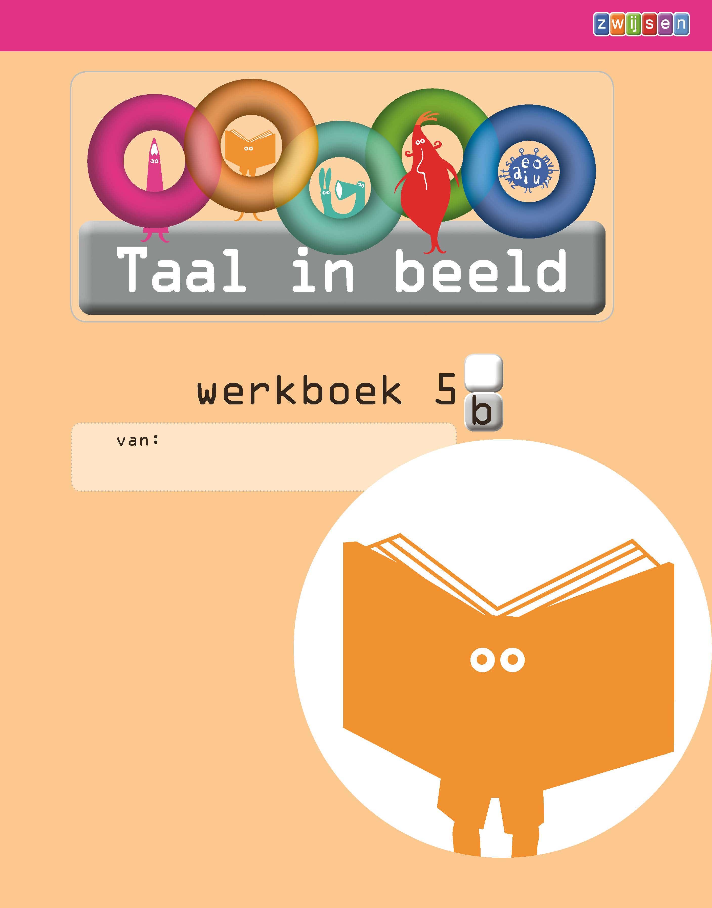 Taal in beeld - versie 2 (2013) Taal jaargroep 5 Werkboek 5B (in 5-voud)