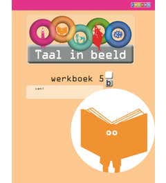 Taal in beeld - versie 2 (2013) Taal jaargroep 5 Werkboek 5B (in 5-voud)