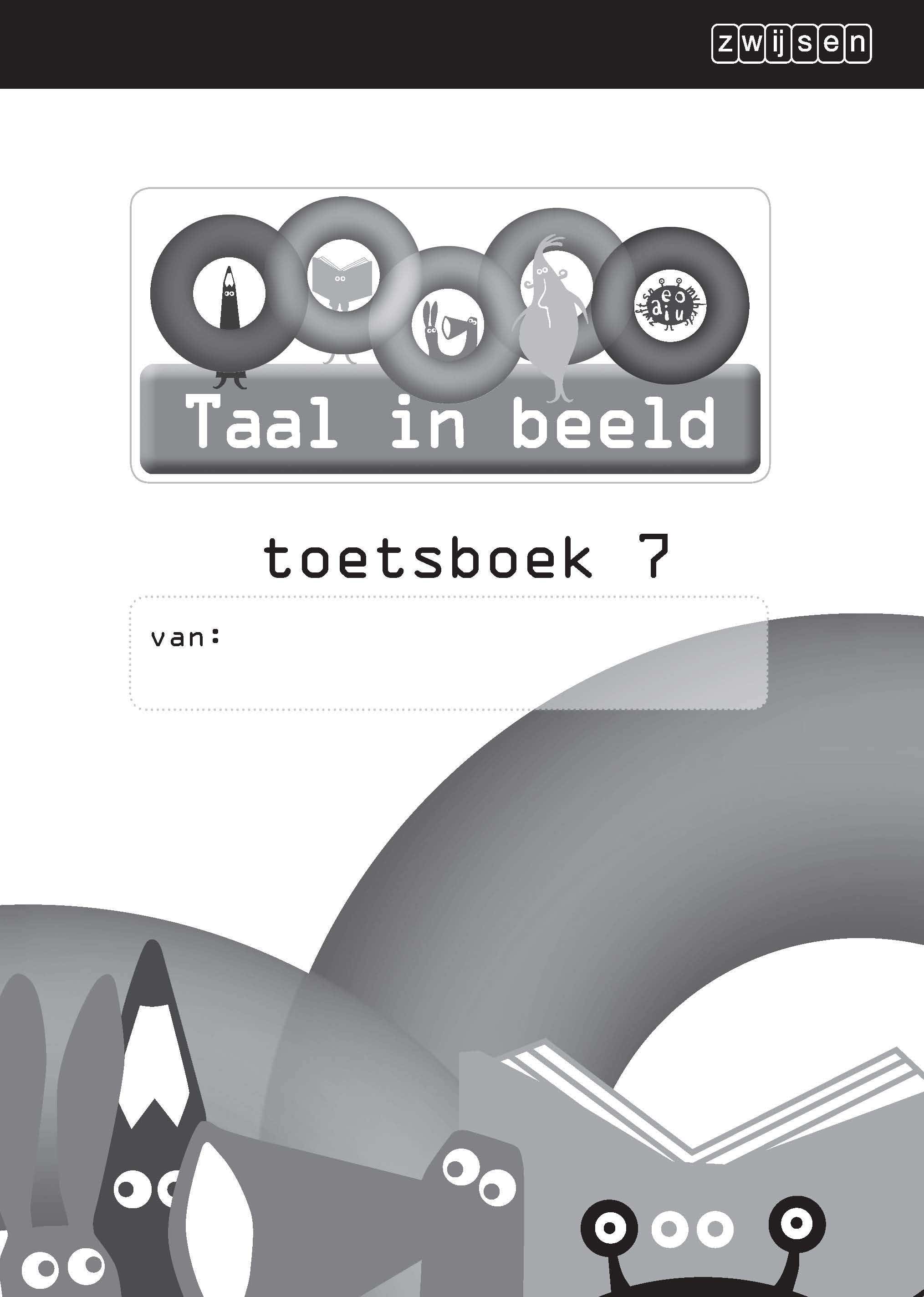 Taal in beeld - versie 2 (2013) Taal jaargroep 7 Toetsboek 7 (in 5-voud)