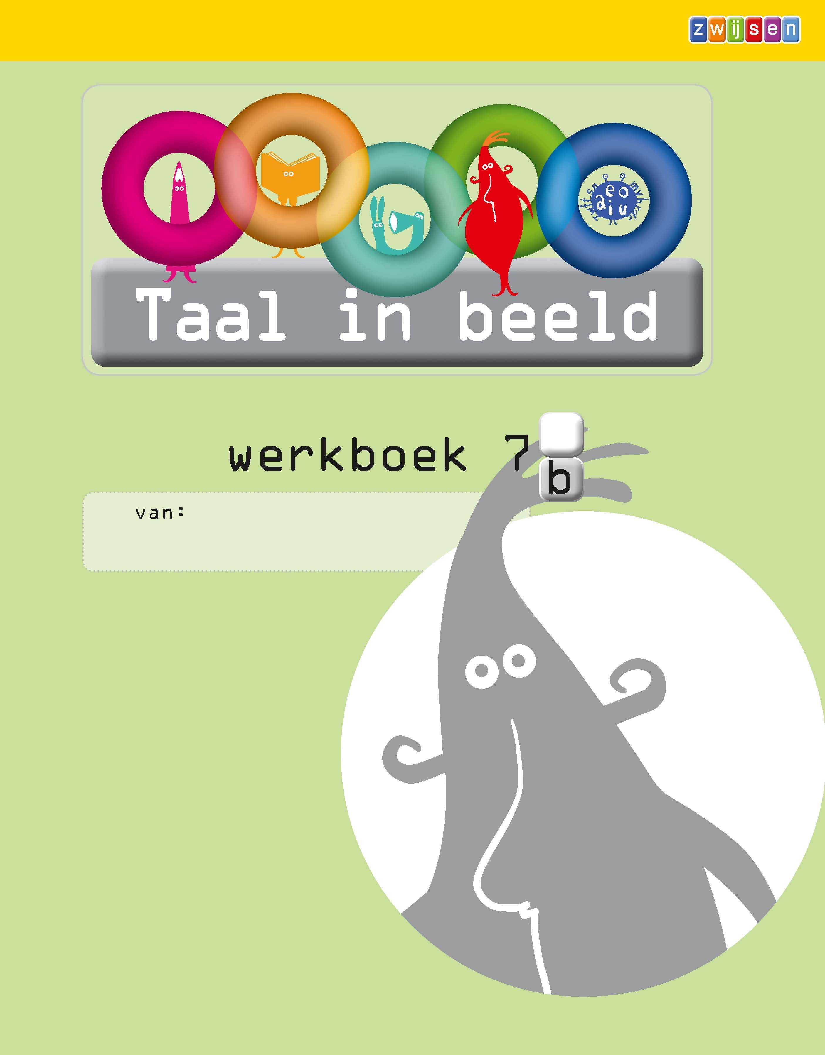 Taal in beeld - versie 2 (2013) Taal jaargroep 7 Werkboek 7B (in 5-voud)